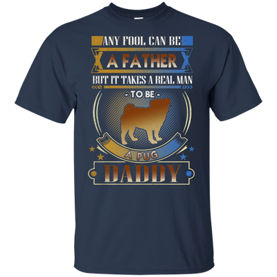 To Be A Pug Daddy T Shirts