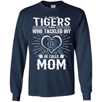 He Calls Mom Who Tackled My Detroit Tigers T Shirts