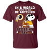 Love To Be A Washington Redskins Fan T Shirt