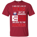 My Heart And My Soul Belong To The Texas Rangers T Shirts