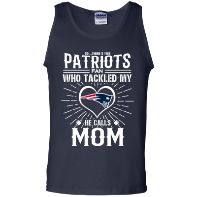 He Calls Mom Who Tackled My New England Patriots T Shirts