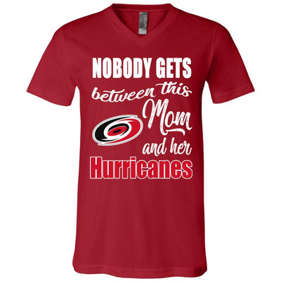 Nobody Gets Between Mom And Her Carolina Hurricanes T Shirts