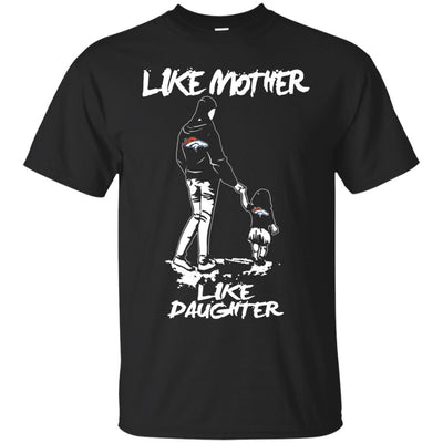 Like Mother Like Daughter Denver Broncos T Shirts