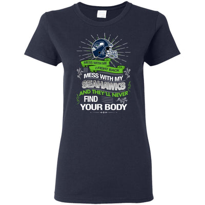 My Seattle Seahawks And They'll Never Find Your Body T Shirt