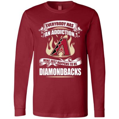 Everybody Has An Addiction Mine Just Happens To Be Arizona Diamondbacks T Shirt