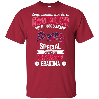 It Takes Someone Special To Be An Atlanta Braves Grandma T Shirts