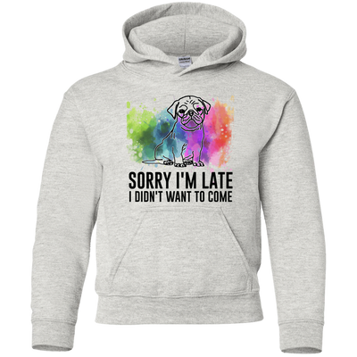 Sorry I'm Late I Didn't Want To Come Pug-min T Shirts