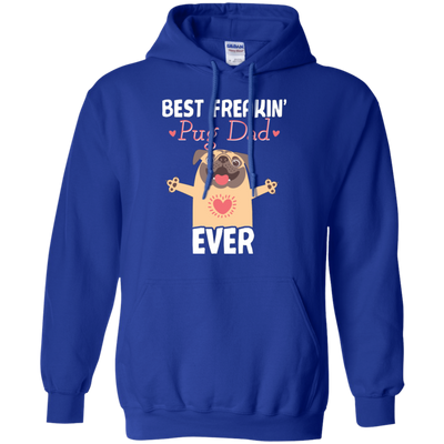 Best Freakin' Dad Pug Ever T Shirts