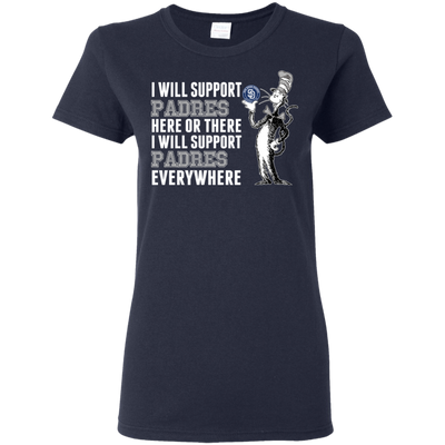 I Will Support Everywhere San Diego Padres T Shirts