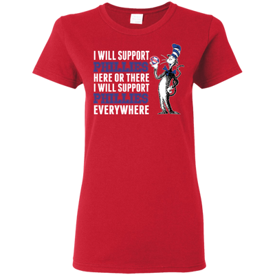 I Will Support Everywhere Philadelphia Phillies T Shirts