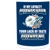 My Loyalty And Your Lack Of Taste Miami Dolphins Mugs