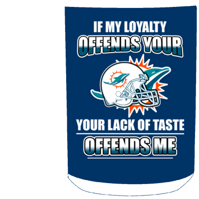 My Loyalty And Your Lack Of Taste Miami Dolphins Mugs