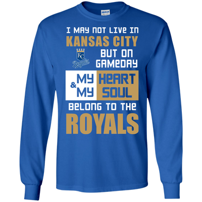 My Heart And My Soul Belong To The Kansas City Royals T Shirts