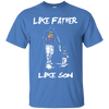 Happy Like Father Like Son LSU Tigers T Shirts