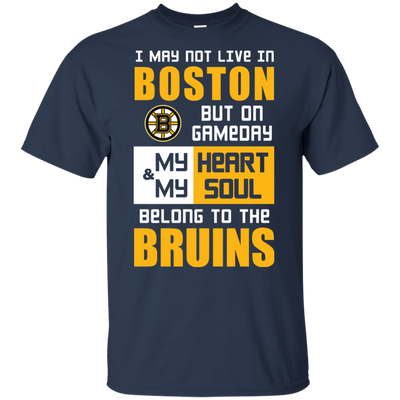 My Heart And My Soul Belong To The Boston Bruins T Shirts