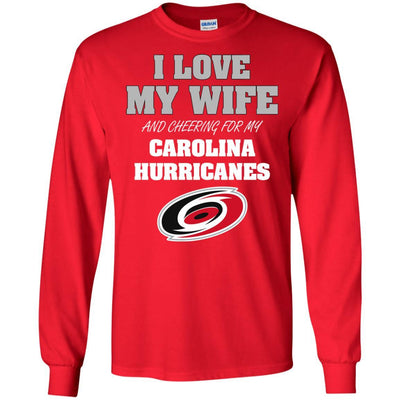 I Love My Wife And Cheering For My Carolina Hurricanes T Shirts