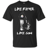 Happy Like Father Like Son Pittsburgh Steelers T Shirts