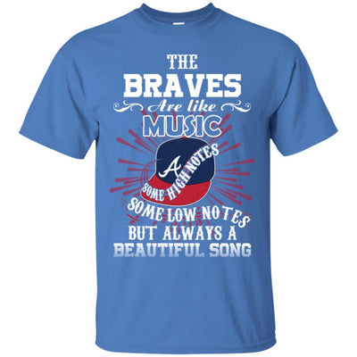 The Atlanta Braves Are Like Music T Shirt