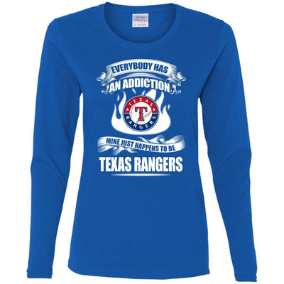 Everybody Has An Addiction Mine Just Happens To Be Texas Rangers T Shirt