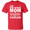 A Normal Mom Except Much Cooler Detroit Red Wings T Shirts