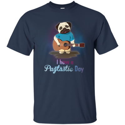 I Have A Pugtastic Day Pug T Shirts
