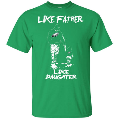 Like Father Like Daughter Philadelphia Eagles T Shirts