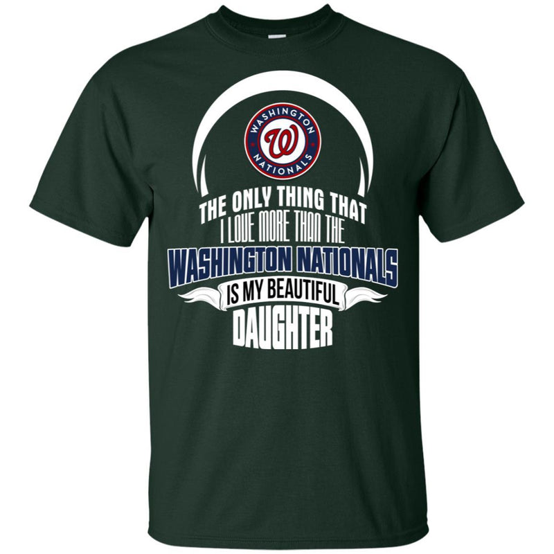 The Only Thing Dad Loves His Daughter Fan Washington Nationals T Shirt