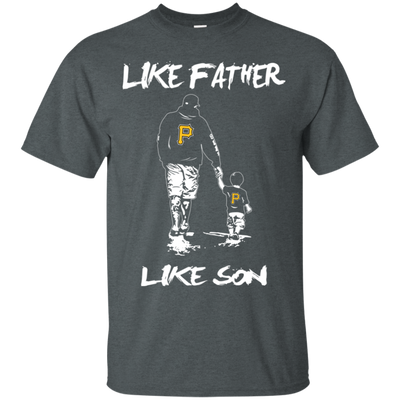 Happy Like Father Like Son Pittsburgh Pirates T Shirts