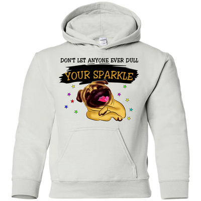 Don't Let Anyone Ever Dull Your Sparkle Pug T Shirts