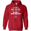 I Love My Wife And Cheering For My Arizona Diamondbacks T Shirts