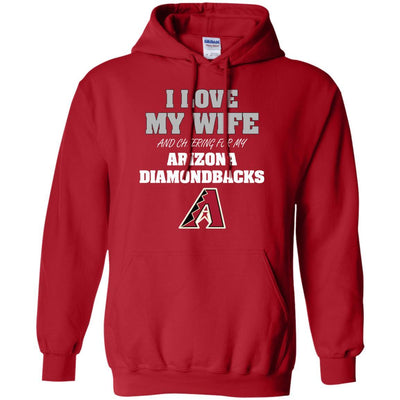 I Love My Wife And Cheering For My Arizona Diamondbacks T Shirts