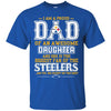 Proud Of Dad Of An Awesome Daughter Pittsburgh Steelers T Shirts