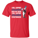 I Will Support Everywhere Colorado Avalanche T Shirts