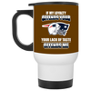 My Loyalty And Your Lack Of Taste New England Patriots Mugs