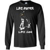 Like Mother Like Son Anaheim Ducks T Shirt