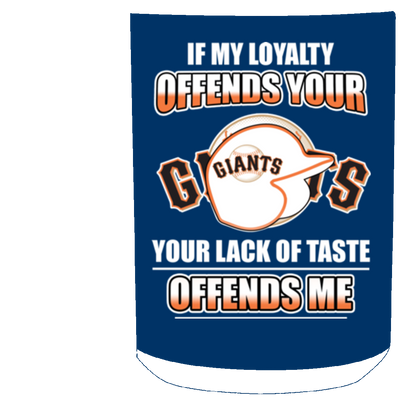 My Loyalty And Your Lack Of Taste San Francisco Giants Mugs