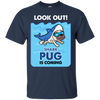 Look Out Shark Pug Is Coming T Shirts