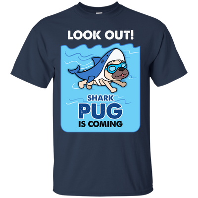 Look Out Shark Pug Is Coming T Shirts