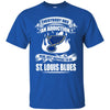 Everybody Has An Addiction Mine Just Happens To Be St. Louis Blues T Shirt