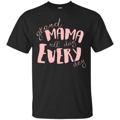 Mama All Day Everyday T Shirts V4