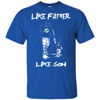 Happy Like Father Like Son Miami Dolphins T Shirts