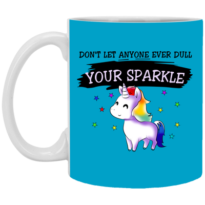 Don't Let Anyone Ever Dull Your Sparkle Unicorn Mugs