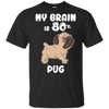 Pug - My brain is 80% T Shirts?