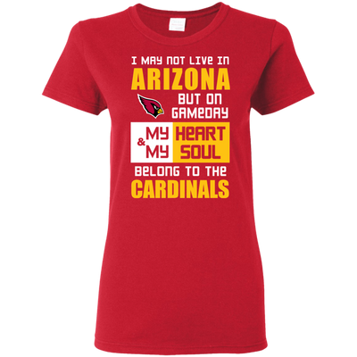My Heart And My Soul Belong To The Arizona Cardinals T Shirts