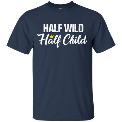 Half Wild Half Child T Shirts V3