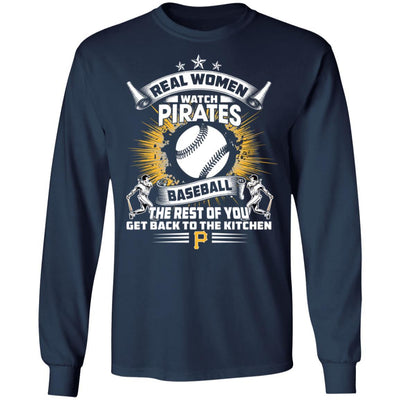 Funny Gift Real Women Watch Pittsburgh Pirates T Shirt
