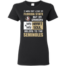 My Heart And My Soul Belong To The Florida State Seminoles T Shirts