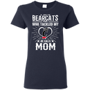 He Calls Mom Who Tackled My Cincinnati Bearcats T Shirts