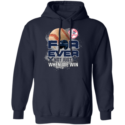 For Ever Not Just When We Win New York Yankees T Shirt