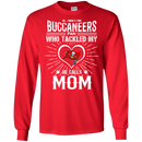 He Calls Mom Who Tackled My Tampa Bay Buccaneers T Shirts